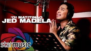 &#39;Di Matitinag - Jed Madela (In Studio)