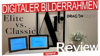 DragonTouch digitaler Bilderrahmen Vergleich Elite vs. Classic 10