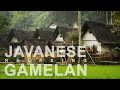JAVANESE GAMELAN TRADITIONAL MUSIC For Relaxing Soothing And Calming Your Days Of Work Study Etc
