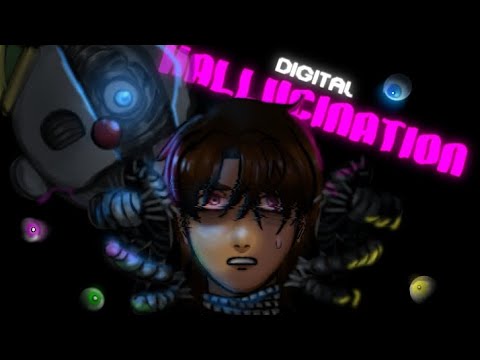 •DIGITAL HALLUCINATION | FNAF x GL2 x ART | FNAF SISTER LOCATION | NAOKI•