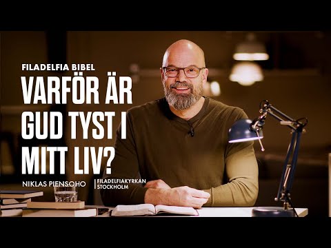Varför är Gud tyst i mitt liv? - Niklas Piensoho (Filadelfia Bibel)