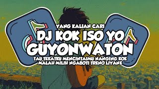Download lagu DJ TAU TEKATKU MENCINTAIMU DJ KOK ISO YO GUYONWATON SLOW REMIX TERBARU 2025 mp3 Download lagu DJ TAU TEKATKU MENCINTAIMU DJ KOK ISO YO GUYONWATON SLOW REMIX TERBARU 2025 mp3