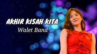 Download lagu Akhir Kisah Kita - Walet Band (Zee JKT48 Version) mp3