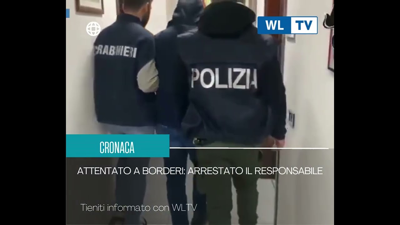 Attentato a Borderi: arrestato il responsabile