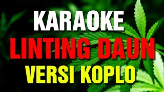 Download lagu KARAOKE ~  LINTING DAUN | OVER DOSIS RUMAH SAKIT • VERSI KOPLO RASA ORKES | NADA CEWEK mp3