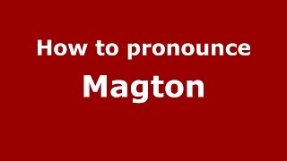 How to pronounce Magton