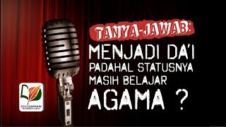 Download lagu Menjadi Dai, padahal Statusnya Masih Belajar - Tanya-Jawab mp3