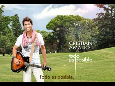 Todo es posible - Cristian Amado