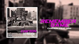 Cam&#39;ron &quot;Remember Game&quot; ft. Mimi (Official Audio)
