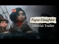 Paper Daughter | Official Trailer