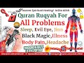 Ruqyah For All Problems Sleep Evil Eye Jinns Black Magic Illness Body Pain Headache And More