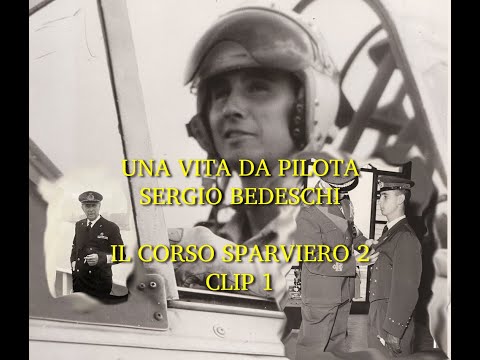 SERGIO BEDESCHI - UNA VITA DA PILOTA l'Accademia Aeronautica e il corso Sparviero 2 - clip 1 di 6