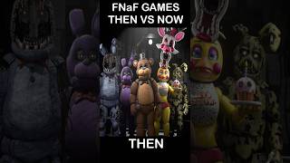 FNaF Games Then VS Now
