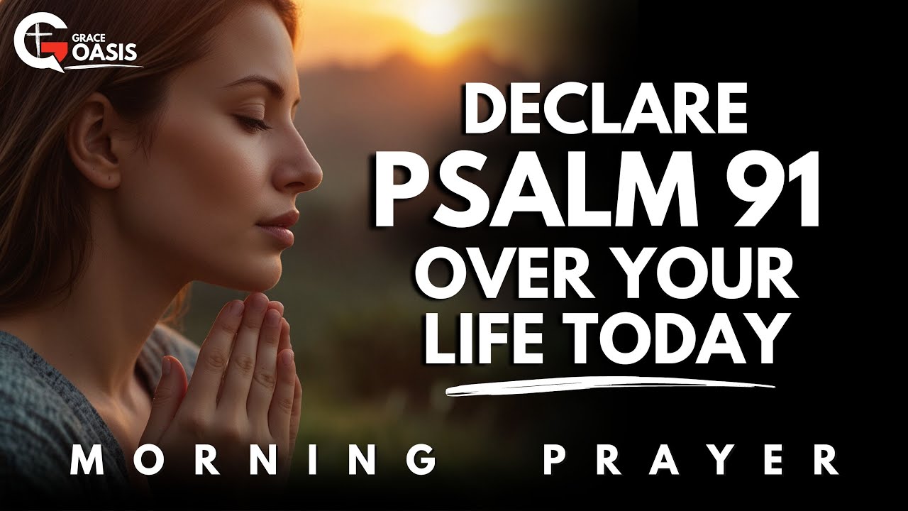 Pray This Psalm 91 When the Storm Is Too Heavy to Carry Alone | Morning Prayer
