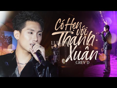 CÓ HẸN VỚI THANH XUÂN - GREY D live at #Lululola