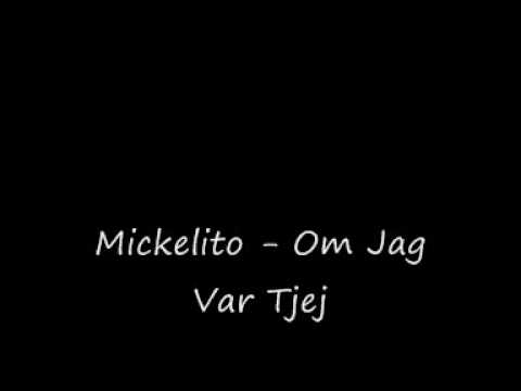 Mickelito - Om Jag Var Tjej