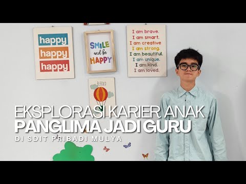 Eksplorasi Karier Anak - Panglima jadi guru di SDIT Pribadi Mulia