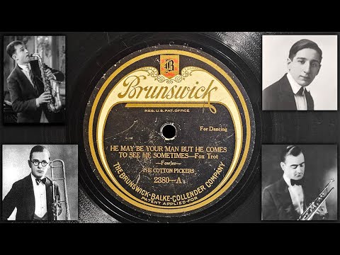 The Cotton Pickers - He May Be Your Man But He Comes To See Me Sometimes ~1922