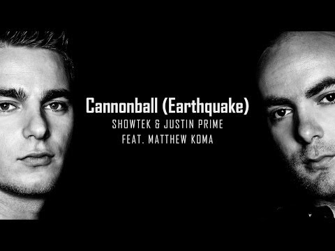Showtek & Justin Prime feat. Matthew Koma - Cannonball (Earthquake) [Original Mix]