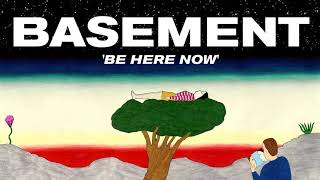 Basement revela vídeo para Be Here Now