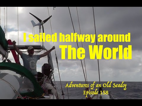I Sailed halfway around the World.  Adventures of an Old Seadog, ep158