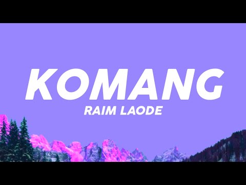 Raim Laode - Komang (Lirik Lagu)| Sebab kau terlalu indah dari sekedar kata