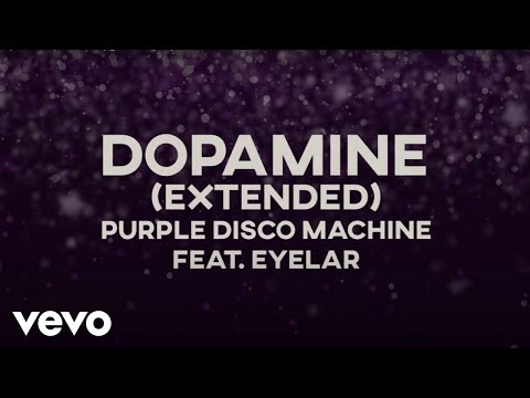 Purple Disco Machine - Dopamine [Extended Mix] ft. Eyelar