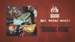 Hot Water Music - Driving Home