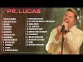 Pr Lucas AS MELHORES Músicas Mais Tocadas Atualizada 2023