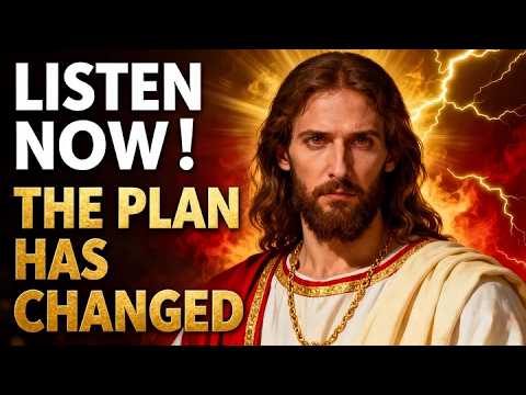 God Says: Everything I Planned For You Has Changed | God's Message Today