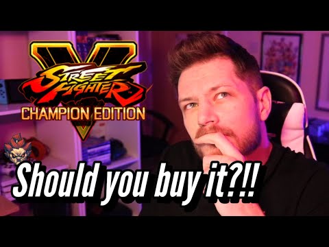 STREET FIGHTER V CHAMPION EDITION : Should you buy it?! / Discussion