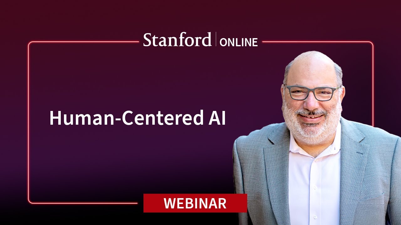 Stanford Webinar - Human-Centered AI: Designing Systems People Trust