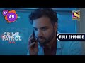 Paper Scam Crime Patrol 2 0 Ep 49 Full Episode 12 May 2022