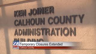 Calhoun County Temporary Closures Extended