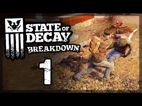 State of Decay Breakdown #1 - "LONE SURVIVOR"