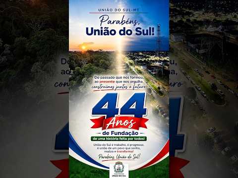 Parabéns, União do Sul-MT! 44 Anos de Fundação! (19/07/1982)