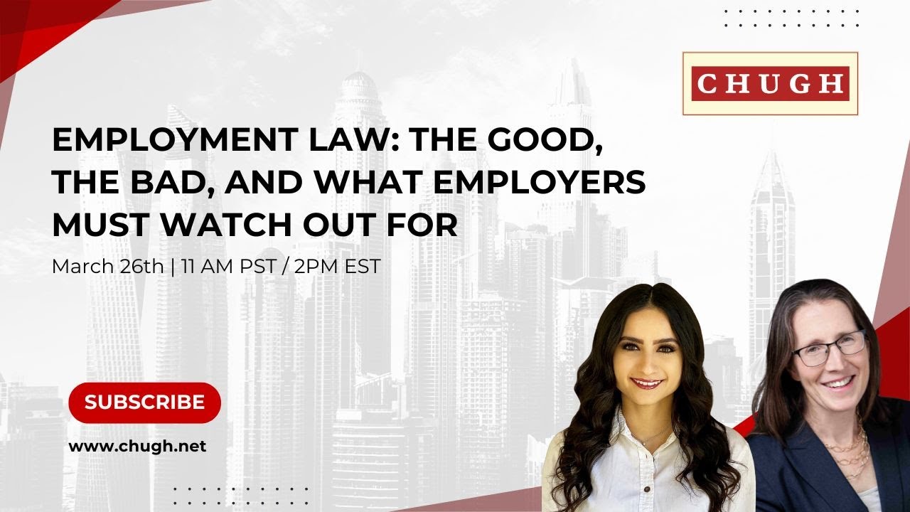 Employment Law: The Good, The Bad, and What Employers Must Watch Out For