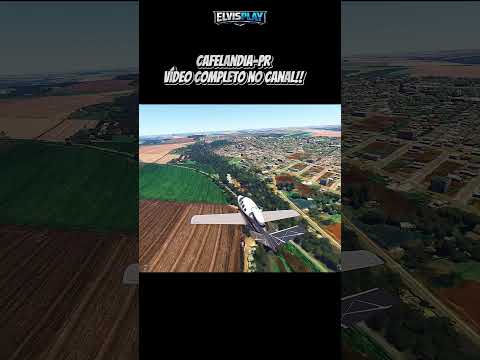 Cafelândia-pr Vista Aérea Incrível | Microsoft Flight Simulator  #FlightSimulator #VistaAérea #game