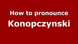 How to pronounce Konopczyński