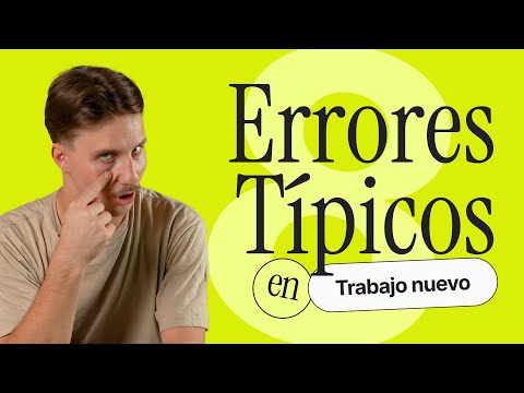 8 ERRORES a evitar al ingresar a un NUEVO TRABAJO