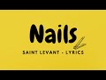 Saint Levant - Nails ( Lyrics )