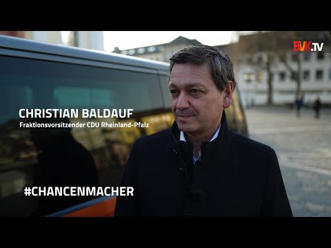 #Chancenmacher​: Christian Baldauf, Fraktionsvorsitzender CDU Rheinland-Pfalz