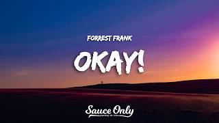 Download lagu Forrest Frank - OKAY! (Lyrics) mp3 Download lagu Forrest Frank - OKAY! (Lyrics) mp3