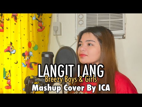 Langit Lang Mashup (Breezy Boyz & Girls) Cover By ICA