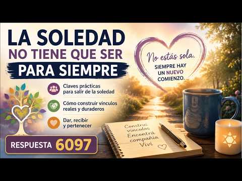 Cuando la soledad duele – Respuesta 6097
