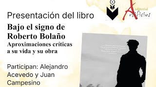 Presentación de “Bajo el signo de Roberto Bolaño”