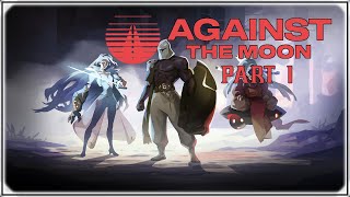 Against the Moon Prologue Gameplay - Part 1