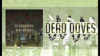 Glasshouse - "Dead Doves / The Battle" (Debut Album "BIRTHRIGHT" on iTunes NOW)