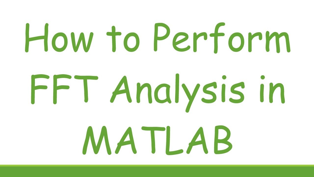 How to Perform FFT Analysis in MATLAB