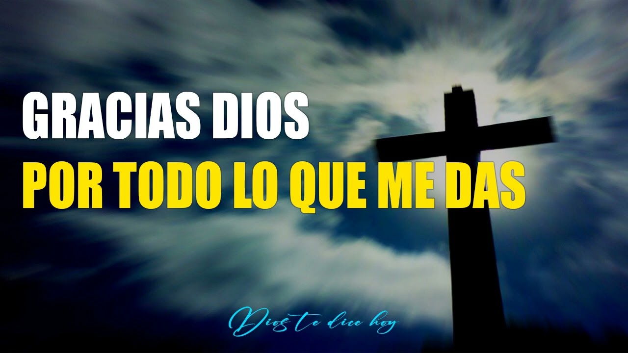 Dios es mi Guía  ✟  Gracias Dios por todo lo que me das